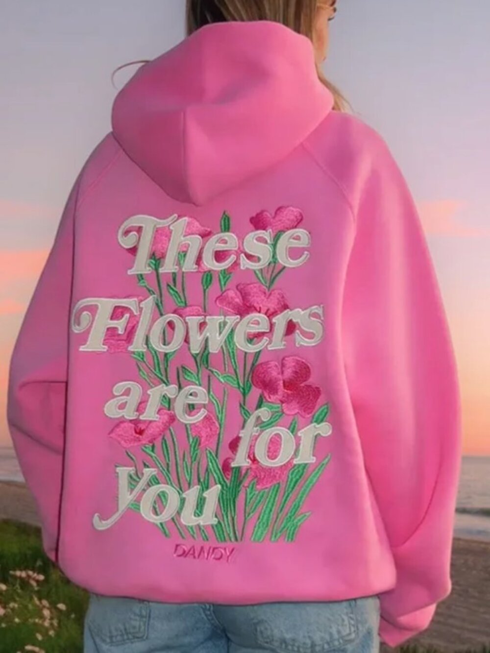 Dandy These Flowers are For You Hoodie